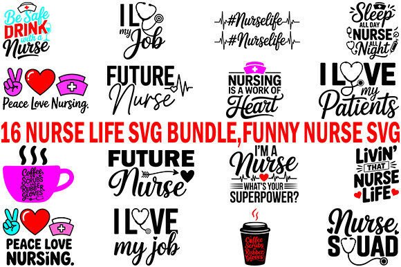 16 Nurse Life SVG Bundle: Funny Nurse Svg for Real Embroidery Projects