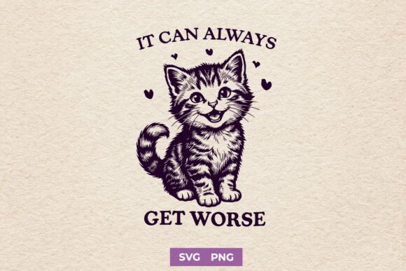 It Can Always Get Worse SVG – A Darkly Funny Embroidery Pick
