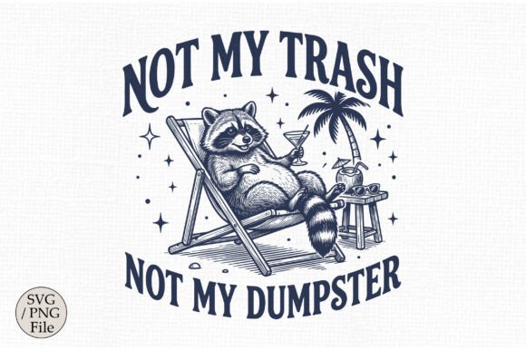 Not My Trash Not My Dumpster SVG: A Designer’s Honest Review