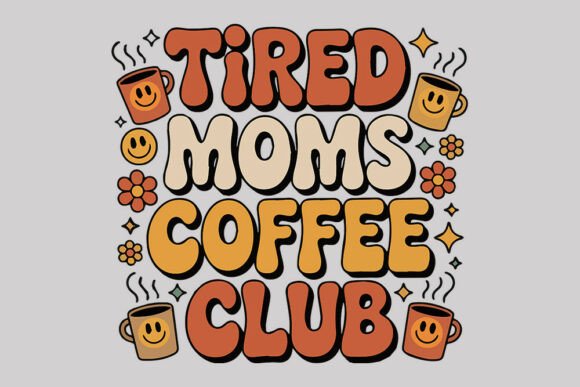 Tired Moms Coffee Club SVG: A Real Designer’s Take