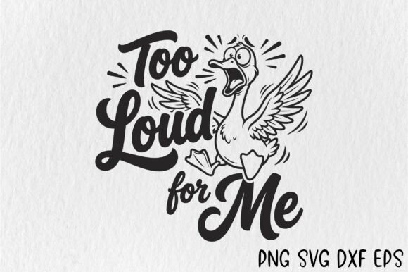 Too Loud for Me Duck SVG, Funny Goose Sa – A Designer’s Honest Take for Real Embroidery Use
