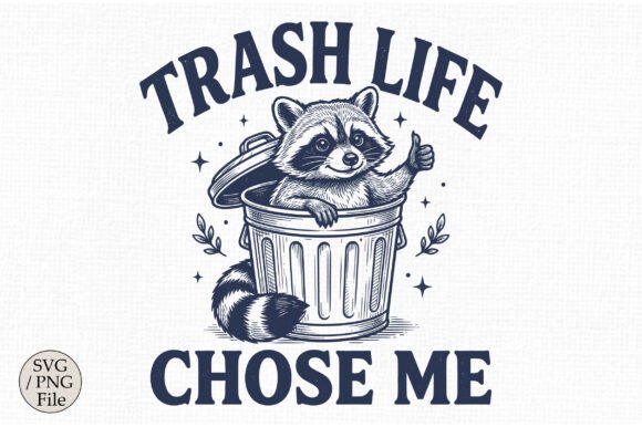 Trash Life Chose Me SVG, Funny Raccoon